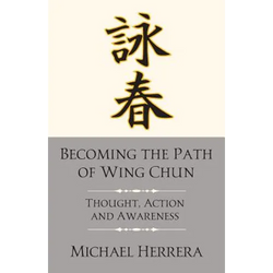 Becoming the Path of Wing Chun: Thought, Action and Awareness - Paperback | Books | Wiccan Center