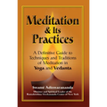Meditation & Its Practices: A Definitive Guide to Techniques and Traditions of Meditation in Yoga and Vedanta - Hardcover | Books | Wiccan Center