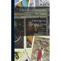 Fourteen Lessons In Yogi Philosophy And Oriental Occultism; Volume 1 - Hardcover