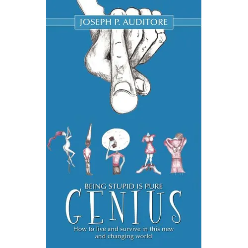 Being Stupid is Pure Genius: How to live and survive in this new and changing world - Paperback | Books | Wiccan Center