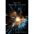 You Too Were Once on Fire - Paperback | Books | Wiccan Center