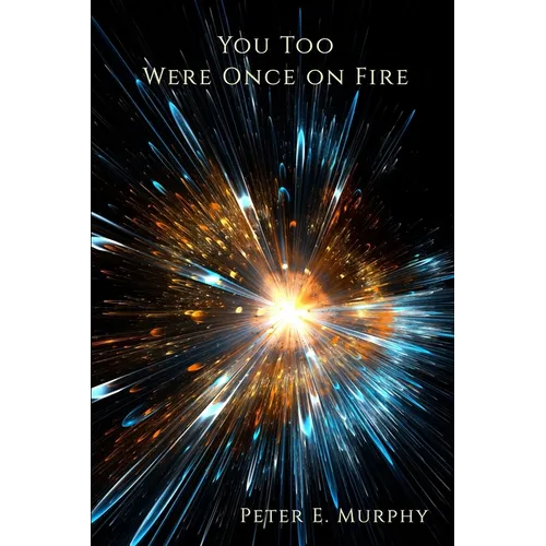 You Too Were Once on Fire - Paperback | Books | Wiccan Center