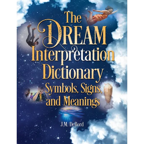 The Dream Interpretation Dictionary: Symbols, Signs, and Meanings - Hardcover | Books | Wiccan Center