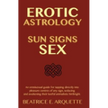 Erotic Astrology: Sun Signs Sex: An omnisexual guide for tapping directly into pleasure centers of any sign, seducing and awakening thei - Paperback | Books | Wiccan Center