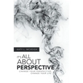 It's All About Perspective: Change Your Perspective, Change Your Life - Paperback | Books | Wiccan Center