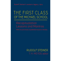 The First Class of the Michael School: Recapitulation Lessons and Mantras (Cw 270) Volume 2 - Hardcover