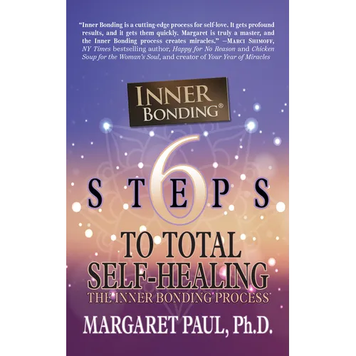 6 Steps to Total Self-Healing: The Inner Bonding Process - Hardcover | Books | Wiccan Center