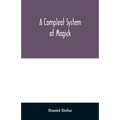 A compleat system of magick; or, The history of the black-art - Paperback | Books | Wiccan Center