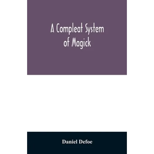 A compleat system of magick; or, The history of the black-art - Paperback | Books | Wiccan Center