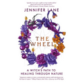The Wheel: A Witch's Path to Healing Through Nature - Paperback | Books | Wiccan Center