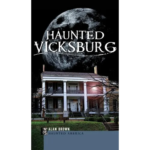 Haunted Vicksburg - Hardcover | Books | Wiccan Center