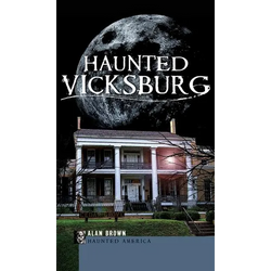 Haunted Vicksburg - Hardcover | Books | Wiccan Center