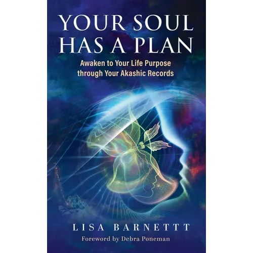 Your Soul Has a Plan: Awaken to Your Life Purpose through Your Akashic Records - Hardcover | Books | Wiccan Center