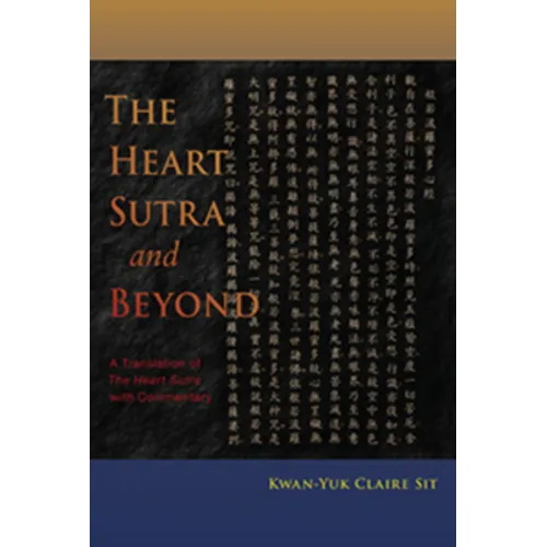 The Heart Sutra and Beyond: A Translation of the Heart Sutra with Commentary - Paperback | Books | Wiccan Center
