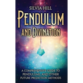 Pendulum and Divination: A Comprehensive Guide to Pendulums, and Other Future Prediction Methods - Hardcover | Books | Wiccan Center