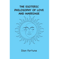 The Esoteric Philosophy of Love and Marriage - Paperback | Books | Wiccan Center