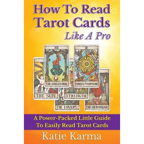 How To Read Tarot Cards Like A Pro: A Power-Packed Little Guide To Easily Read Tarot Cards - Paperback | Books | Wiccan Center
