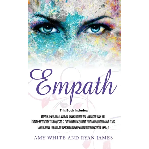 Empath: 3 Manuscripts - Empath: The Ultimate Guide to Understanding and Embracing Your Gift, Empath: Meditation Techniques to shield your body, ... Re - Hardcover | Books | Wiccan Center