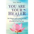 You Are Your Healer: The Ultimate Guide to Heal Your Past, Transform Your Life & Awaken to Your True Self - Paperback | Books | Wiccan Center