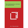 The Substantial Nature of Magnetism