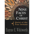 Nine Faces of Christ: Quest of the True Initiate