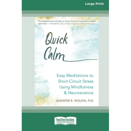 Quick Calm: Easy Meditations to Short-Circuit Stress Using Mindfulness and Neuroscience [Large Print 16 Pt Edition] - Paperback | Books | Wiccan Center