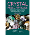 Crystal Prescriptions: Crystals for Ancestral Clearing, Soul Retrieval, Spirit Release and Karmic Healing. an A-Z Guide.