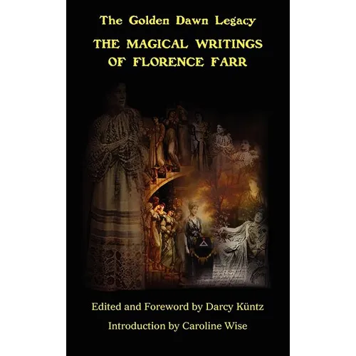 The Magical Writings of Florence Farr: The Golden Dawn Legacy Vol. 1 - Hardcover | Books | Wiccan Center