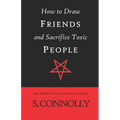 How to Draw Friends and Sacrifice Toxic People: Black Magick for Glamour, Influence, and Letting Go - Paperback | Books | Wiccan Center