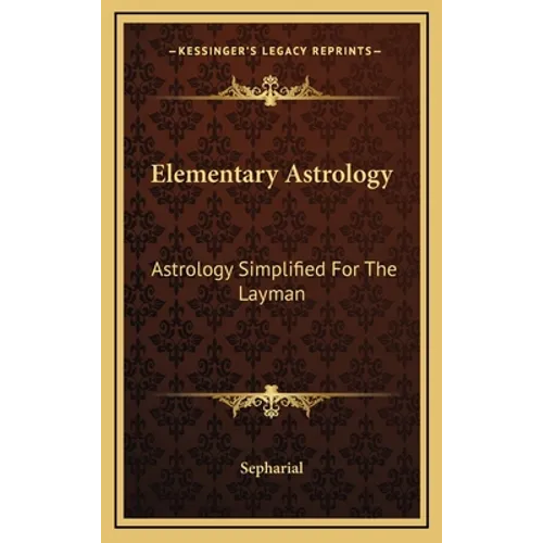 Elementary Astrology: Astrology Simplified For The Layman - Hardcover | Books | Wiccan Center