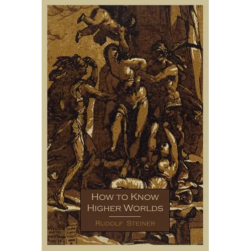 How to Know Higher Worlds - Paperback | Books | Wiccan Center