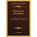 What Are The Theosophists: Some Words On Daily Life - Paperback | Books | Wiccan Center
