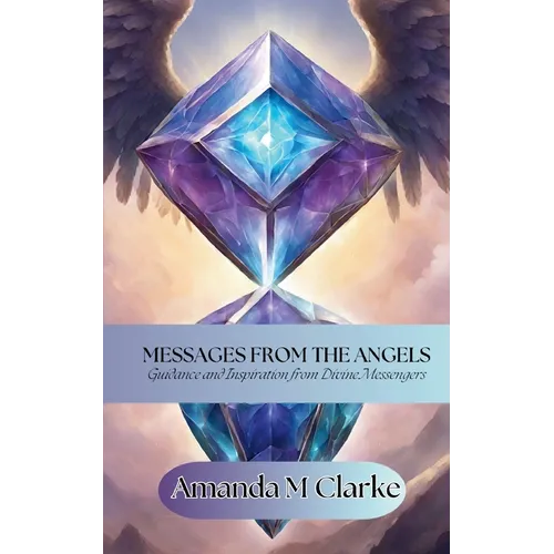 Messages from the Angels: Guidance and Inspiration from Divine Messengers - Paperback