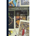 The Life Beyond Death