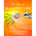 The Art of Manifesting: A Meditative Drawing Practice to Rewire Your Brain and Create Your Reality - Paperback