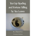 Tea Cup Reading and Fortune Telling by Tea Leaves - Paperback | Books | Wiccan Center