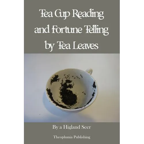 Tea Cup Reading and Fortune Telling by Tea Leaves - Paperback | Books | Wiccan Center