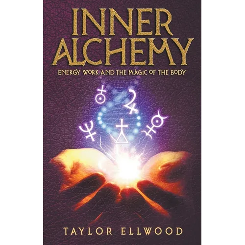Inner Alchemy Energy Work and The Magic of the Body - Paperback | Books | Wiccan Center