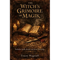 The Witch's Grimoire of Magik: Forbidden Spells, Rituals, and Secret Knowledge - Paperback | Books | Wiccan Center
