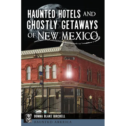 Haunted Hotels and Ghostly Getaways of New Mexico - Paperback | Books | Wiccan Center