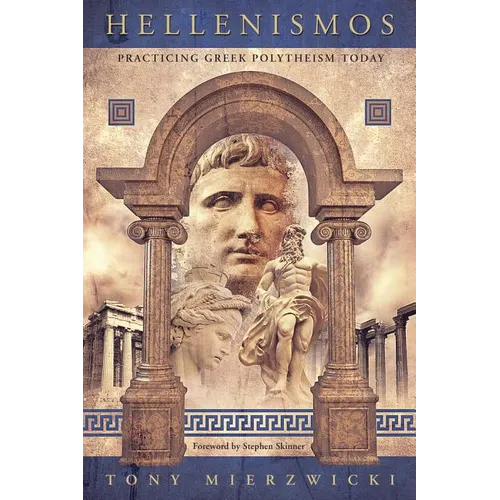 Hellenismos: Practicing Greek Polytheism Today - Paperback | Books | Wiccan Center