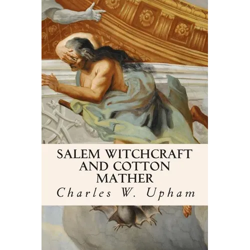 Salem Witchcraft and Cotton Mather - Paperback | Books | Wiccan Center