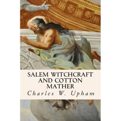 Salem Witchcraft and Cotton Mather - Paperback | Books | Wiccan Center