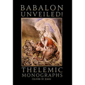 Babalon Unveiled! Thelemic Monographs - Hardcover | Books | Wiccan Center