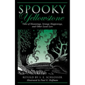Spooky Yellowstone: Tales Of Hauntings, Strange Happenings, And Other Local Lore - Paperback | Books | Wiccan Center