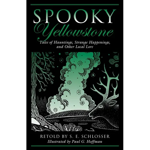 Spooky Yellowstone: Tales Of Hauntings, Strange Happenings, And Other Local Lore - Paperback | Books | Wiccan Center