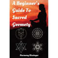 A Beginner's Guide To Sacred Geometry - Paperback | Books | Wiccan Center