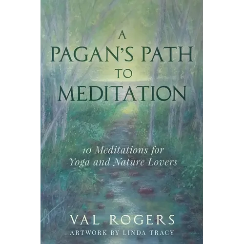 A Pagan's Path to Meditation: 10 Meditations for Yoga and Nature Lovers - Paperback | Books | Wiccan Center