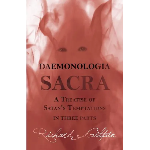 Daemonologia Sacra; or A Treatise of Satan's Temptations - in Three Parts - Paperback | Books | Wiccan Center