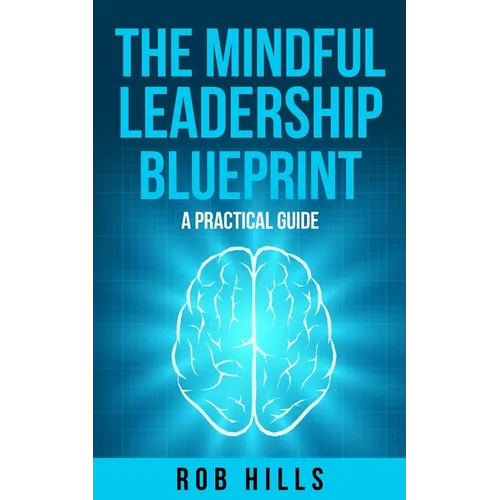 The Mindful Leadership Blueprint: A Practical Guide - Paperback | Books | Wiccan Center